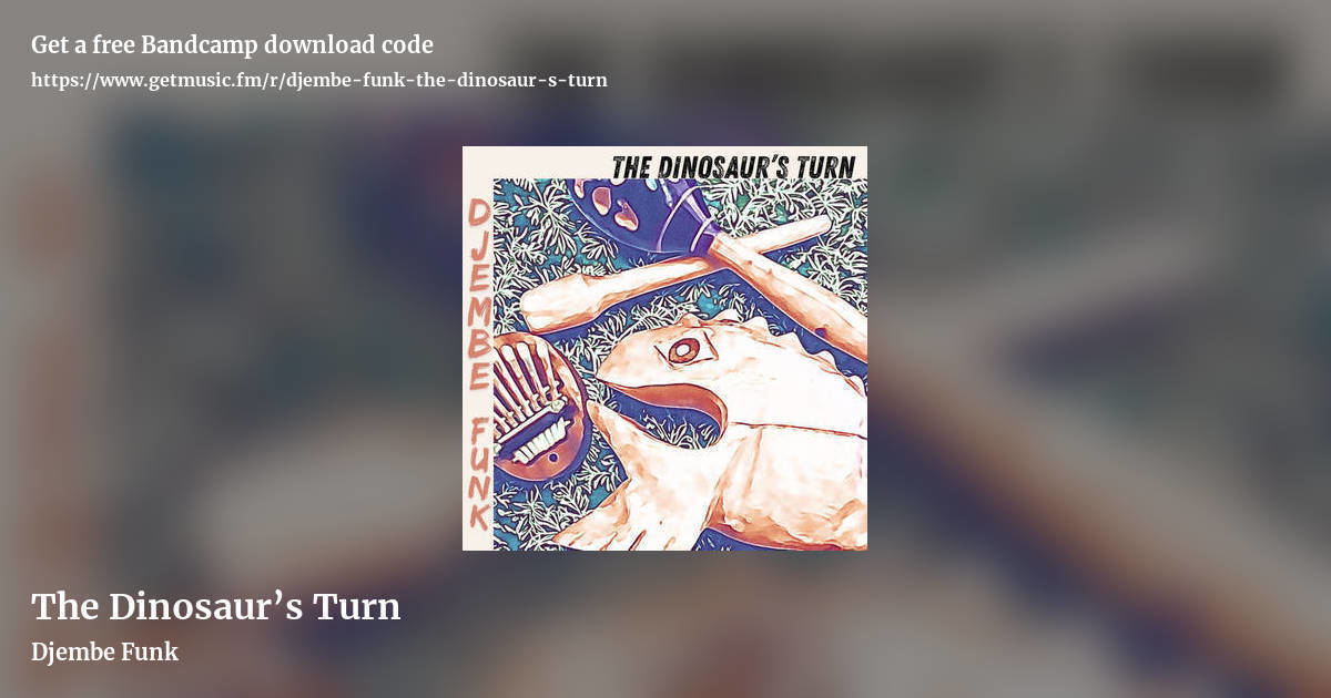 The Dinosaur’s Turn by Djembe Funk, landscape promo share image