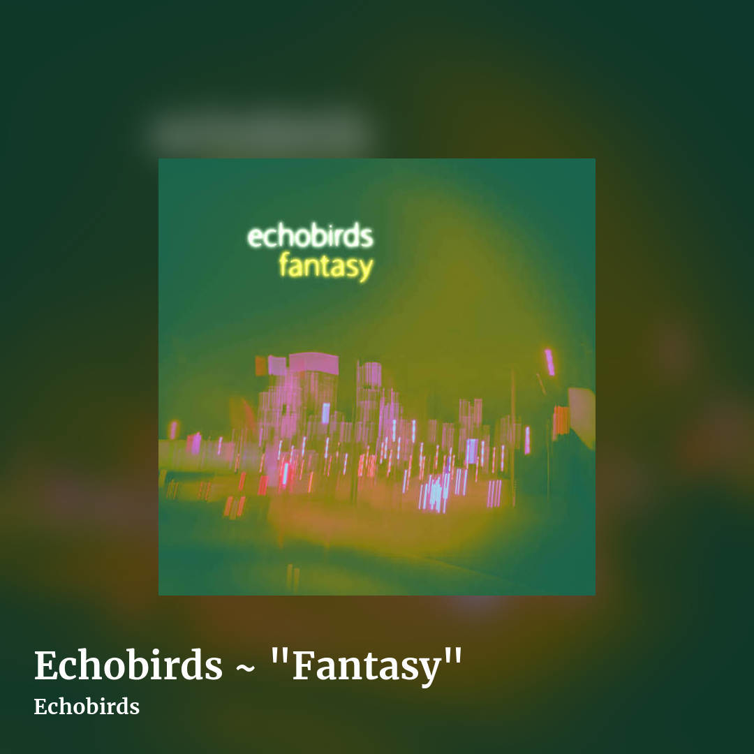 Echobirds ~ "Fantasy" by Echobirds, square clean share image