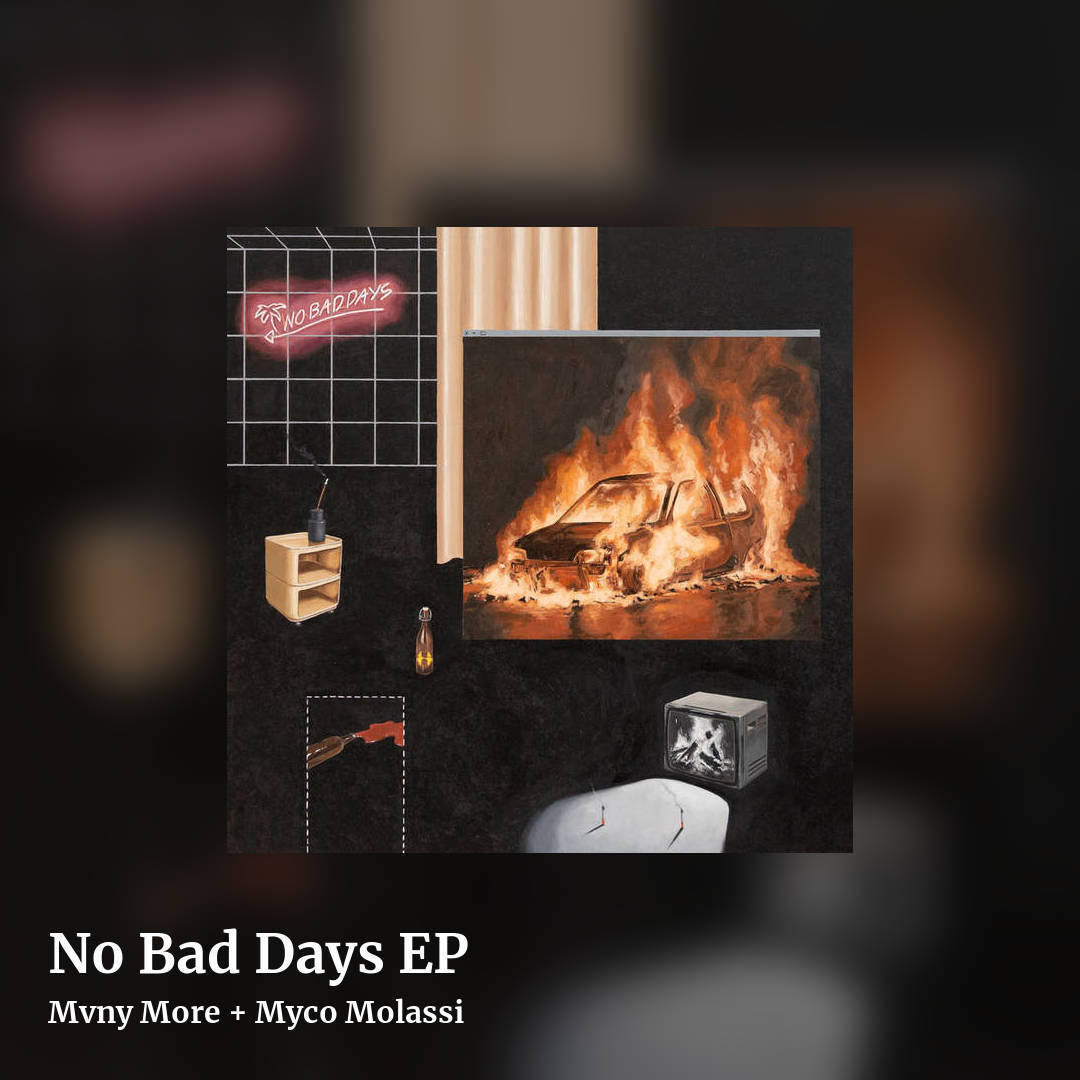 No Bad Days EP by Mvny More + Myco Molassi, square clean share image