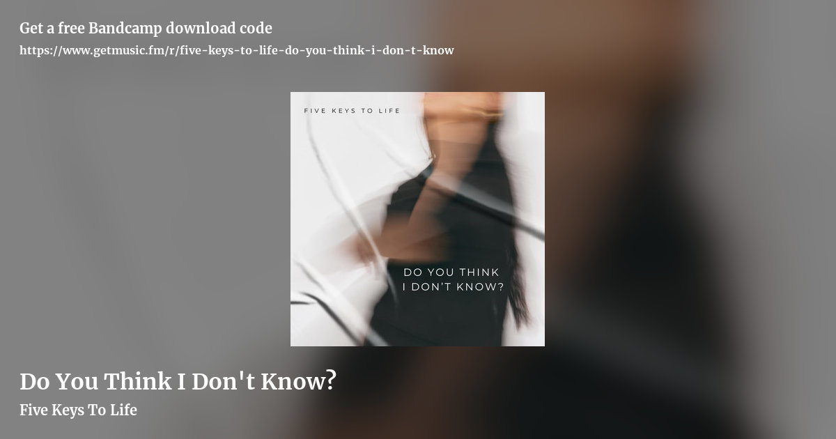 Do You Think I Don't Know? by Five Keys To Life, landscape promo share image