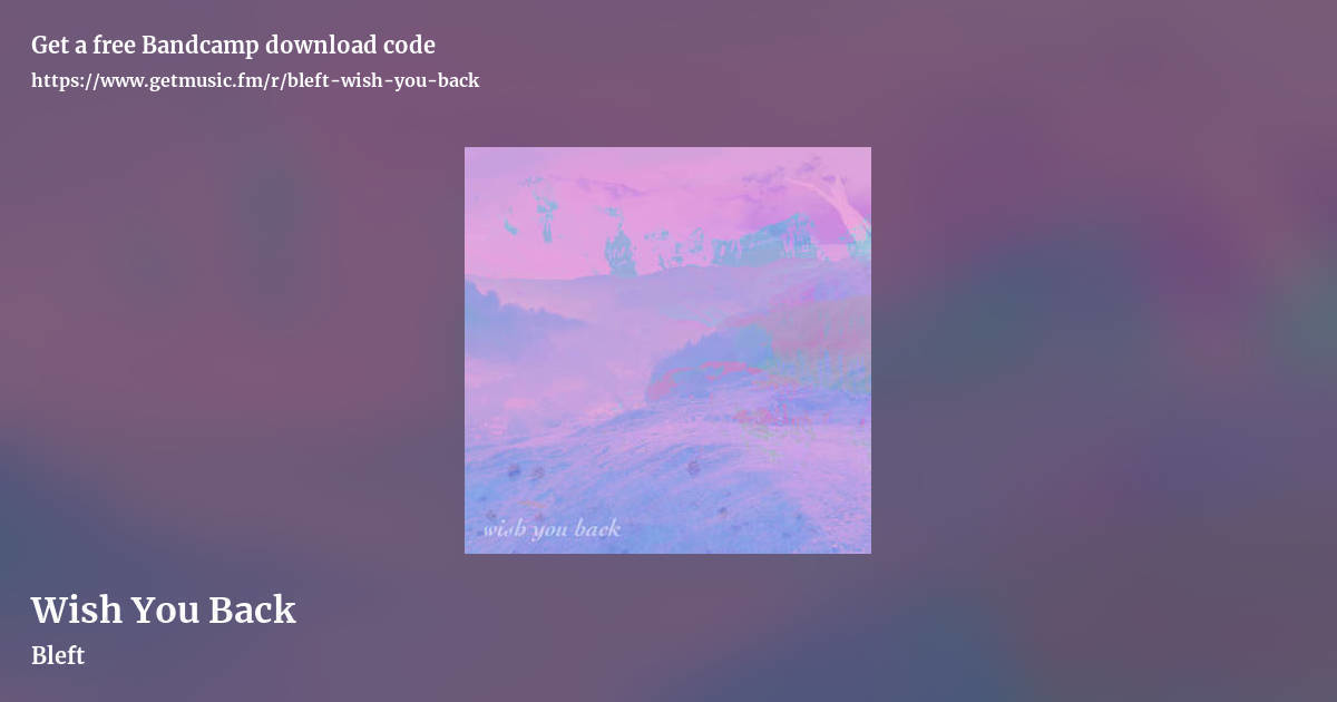 Wish You Back by Bleft, landscape promo share image