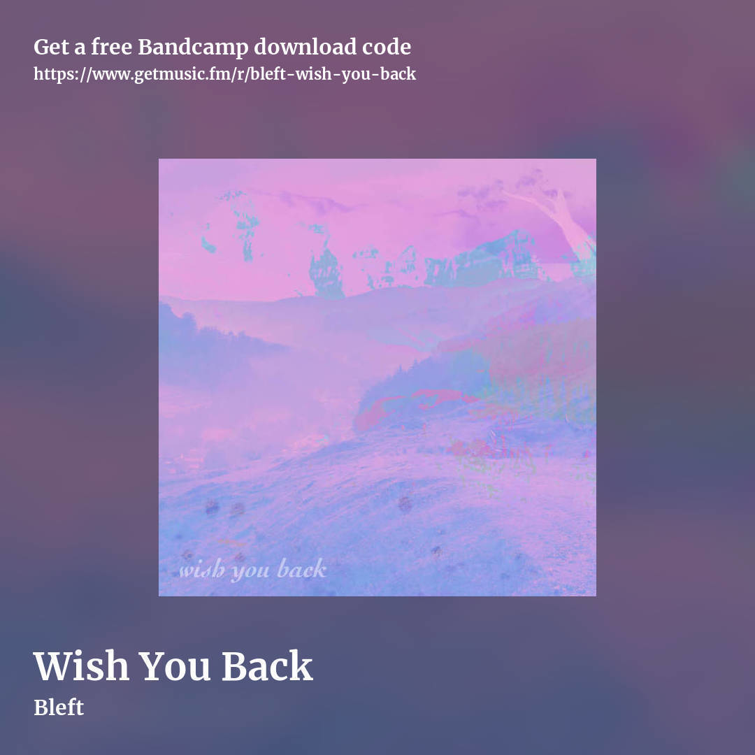 Wish You Back by Bleft, square promo share image