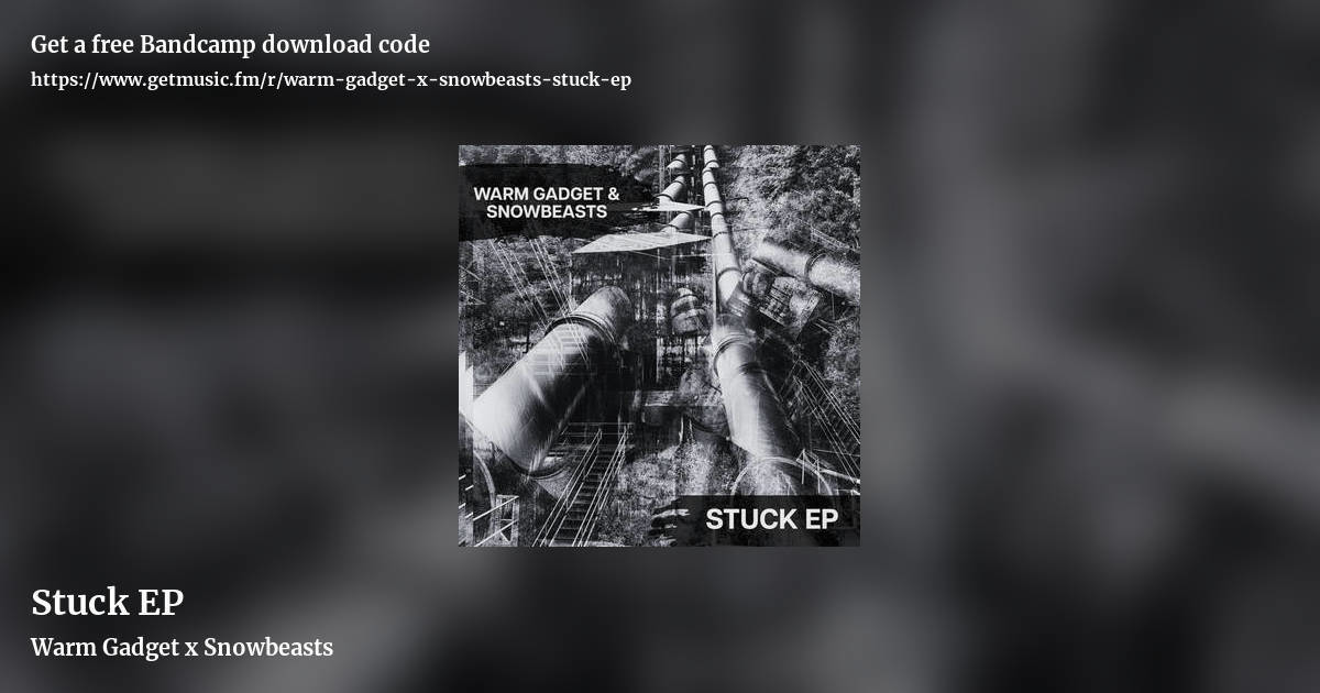 Stuck EP by Warm Gadget x Snowbeasts, landscape promo share image
