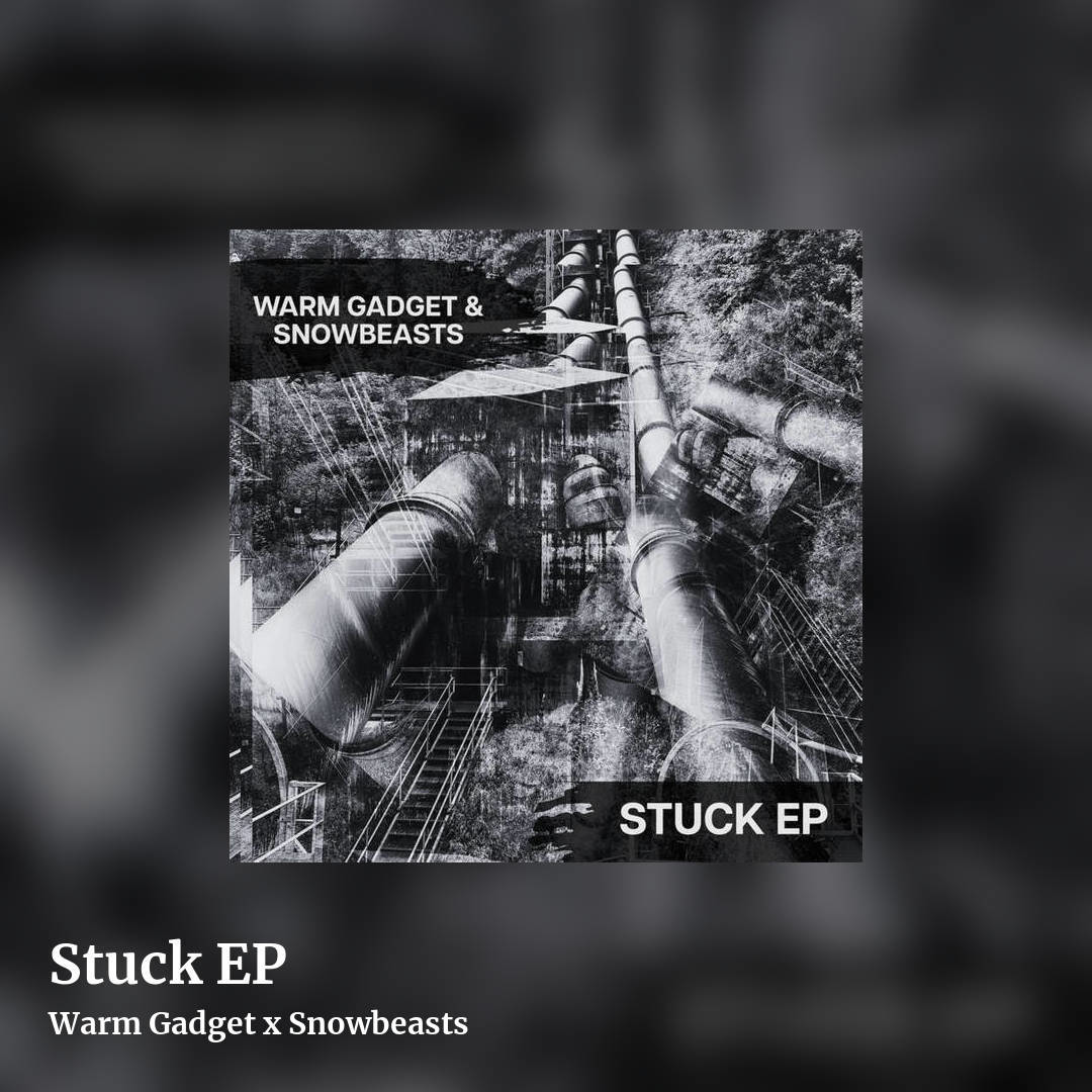 Stuck EP by Warm Gadget x Snowbeasts, square clean share image