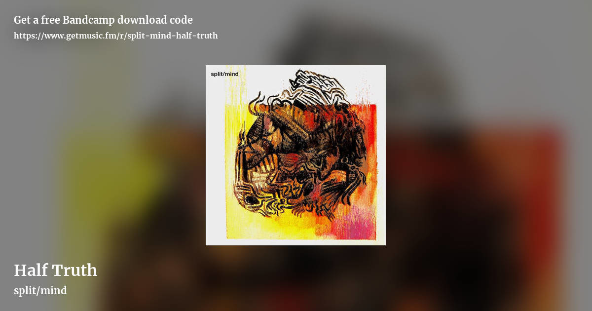 Half Truth by split/mind, landscape promo share image
