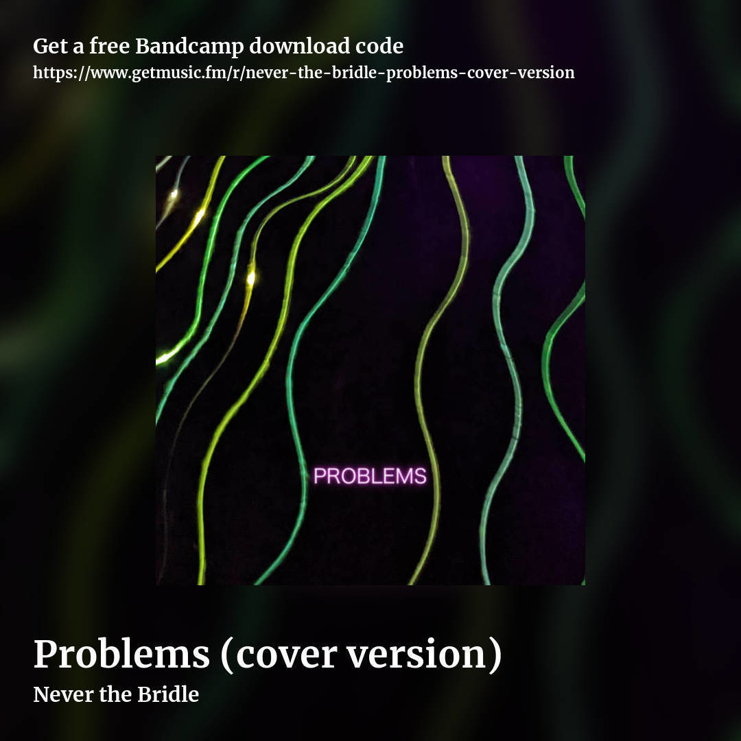 Problems (cover version) by Never the Bridle, square promo share image