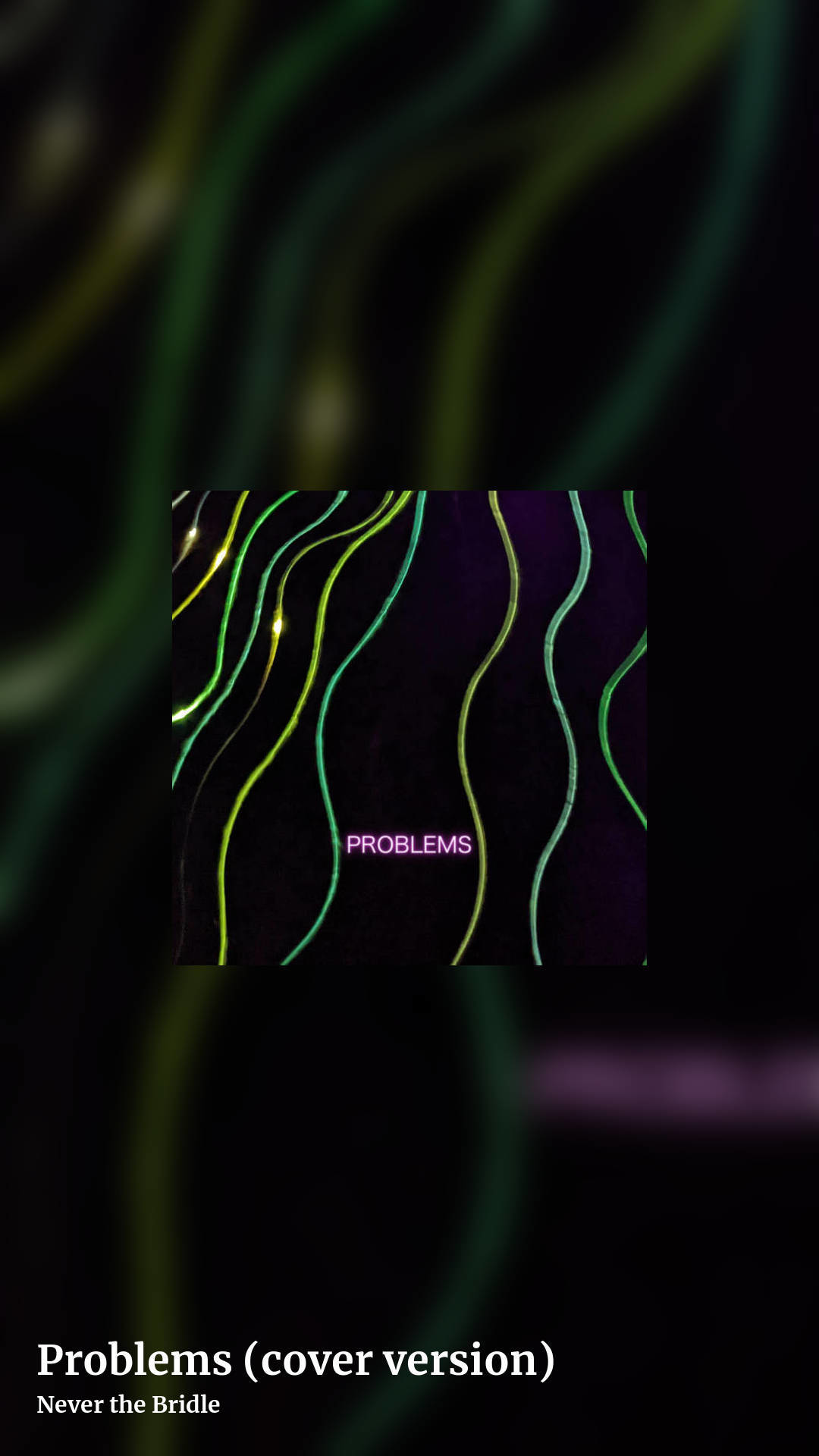 Problems (cover version) by Never the Bridle, story clean share image