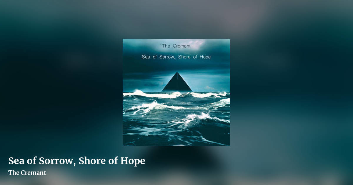 Sea of Sorrow, Shore of Hope by The Cremant, landscape clean share image
