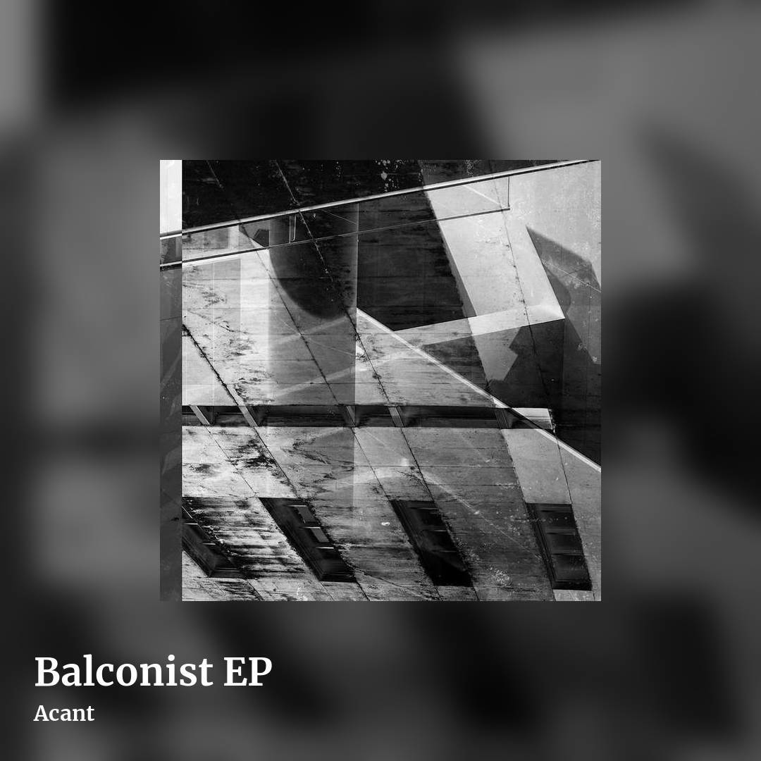 Balconist EP by Acant, square clean share image