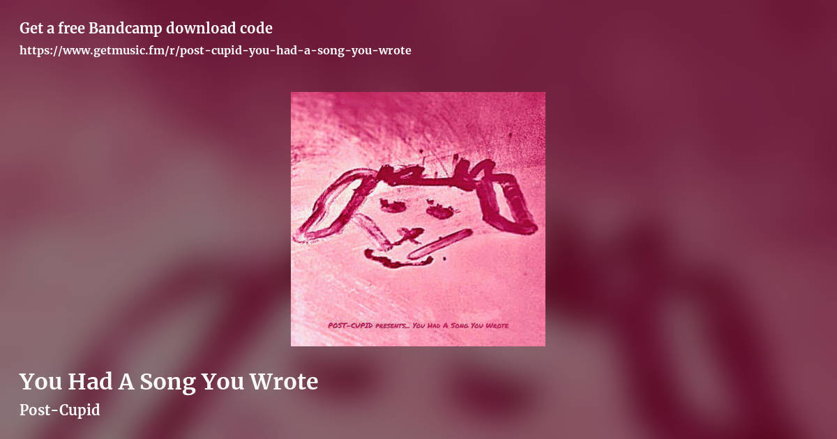 You Had A Song You Wrote by Post-Cupid, landscape promo share image