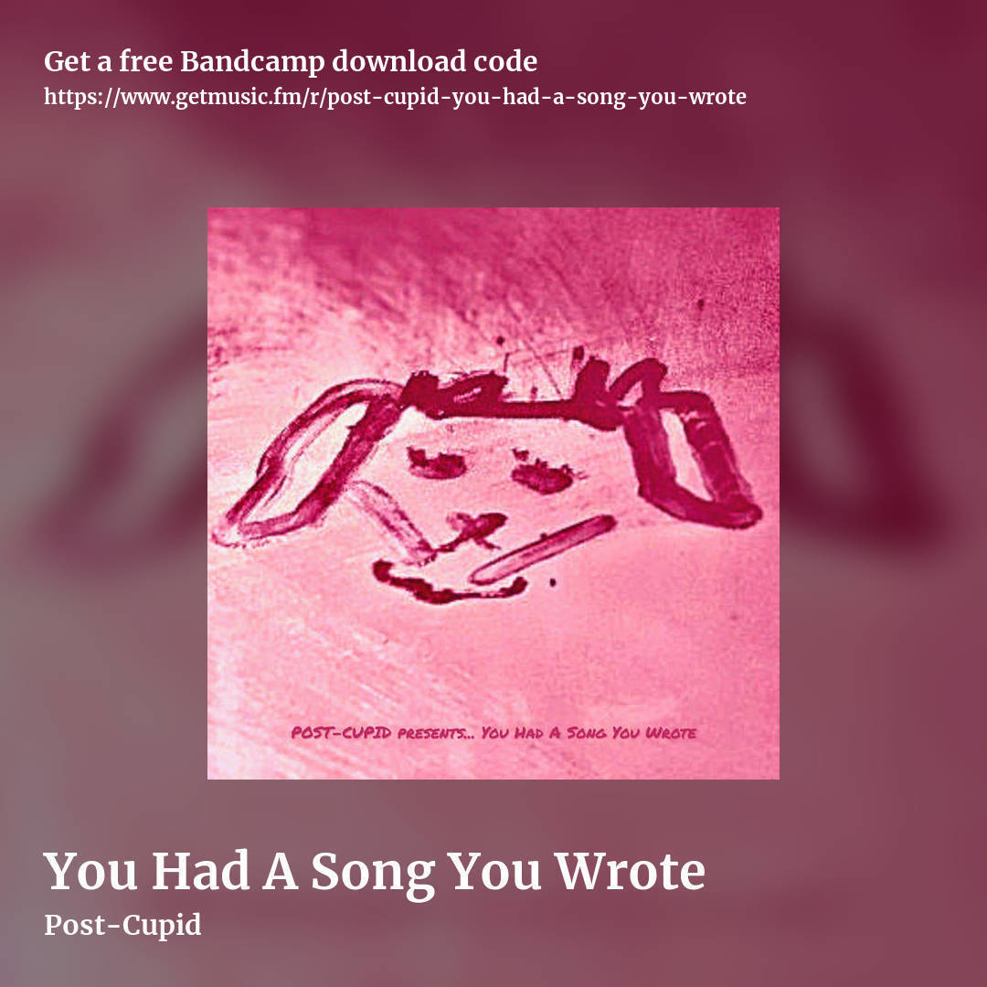 You Had A Song You Wrote by Post-Cupid, square promo share image