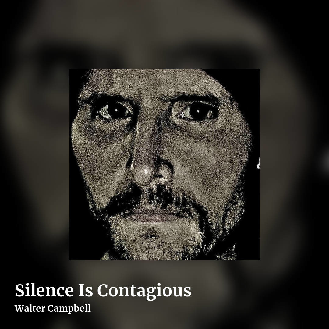 Silence Is Contagious by Walter Campbell, square clean share image
