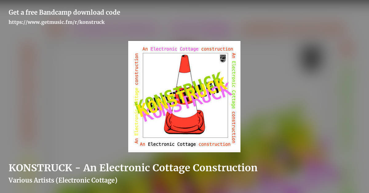 KONSTRUCK - An Electronic Cottage Construction by Various Artists (Electronic Cottage), landscape promo share image