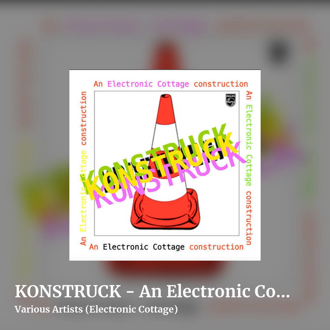 KONSTRUCK - An Electronic Cottage Construction by Various Artists (Electronic Cottage), square clean share image