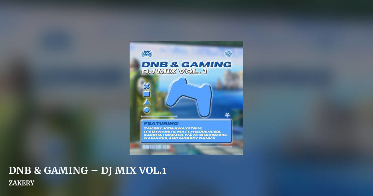 DNB & GAMING – DJ MIX VOL.1 by ZAKERY, landscape clean share image