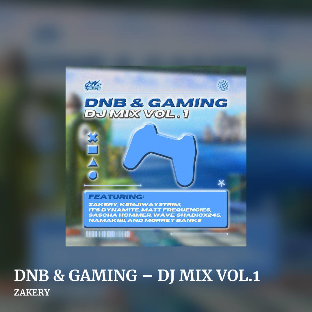 DNB & GAMING – DJ MIX VOL.1 by ZAKERY, square clean share image