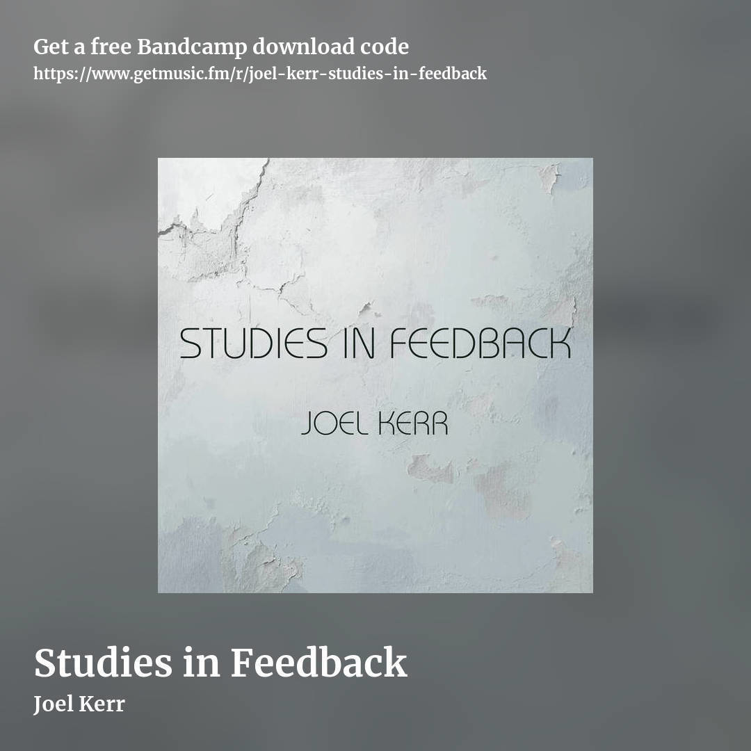 Studies in Feedback by Joel Kerr, square promo share image