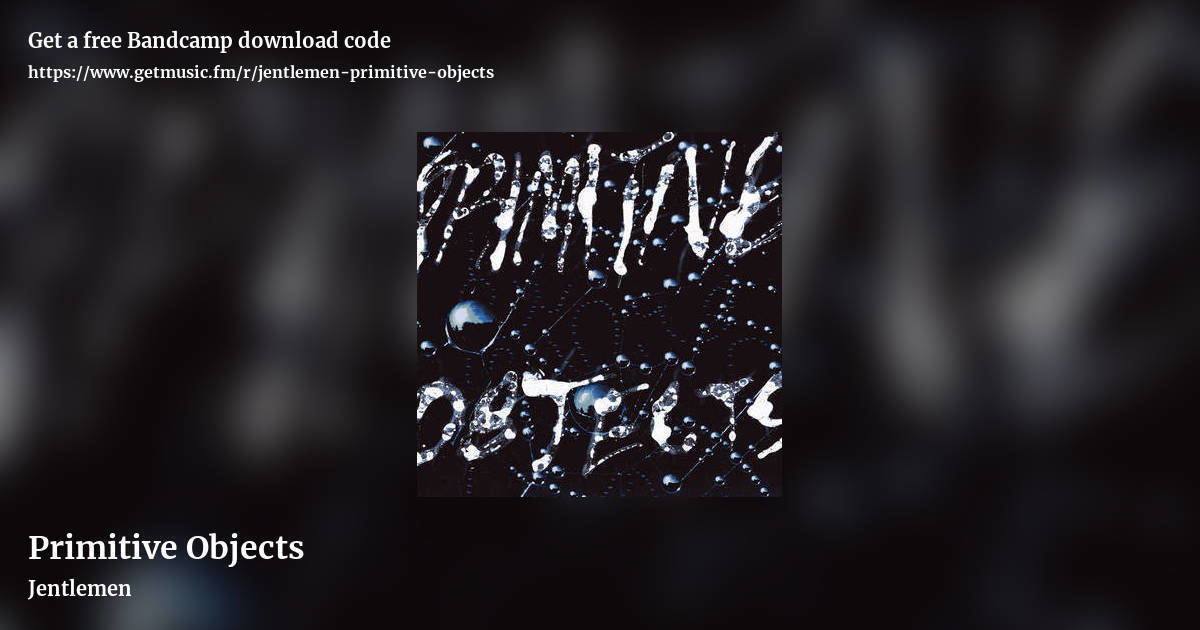 Primitive Objects by Jentlemen, landscape promo share image