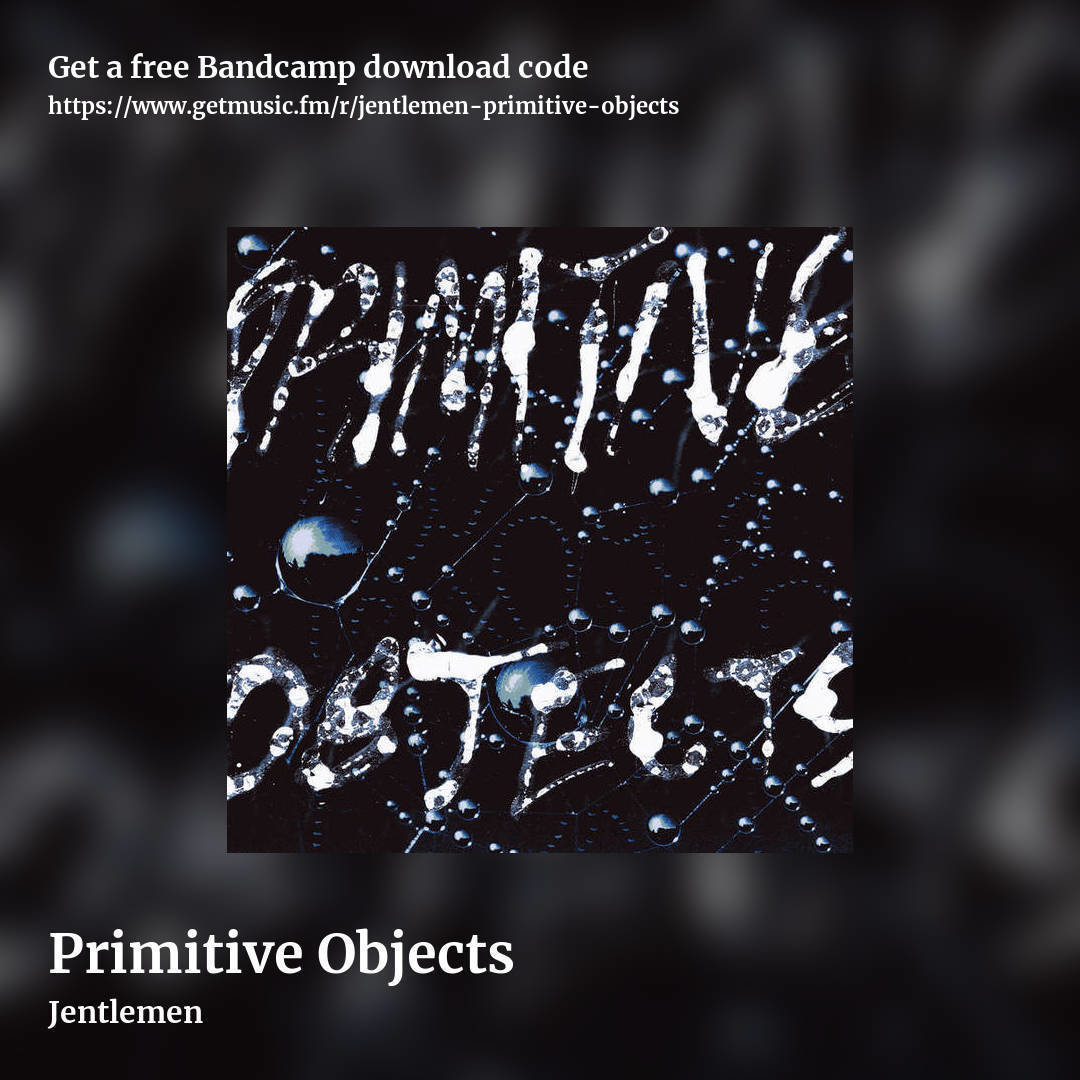 Primitive Objects by Jentlemen, square promo share image