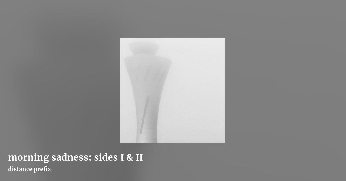 morning sadness: sides I & II by distance prefix, landscape clean share image