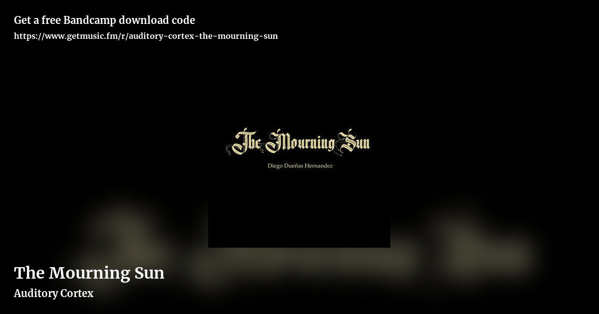 The Mourning Sun by Auditory Cortex, landscape promo share image