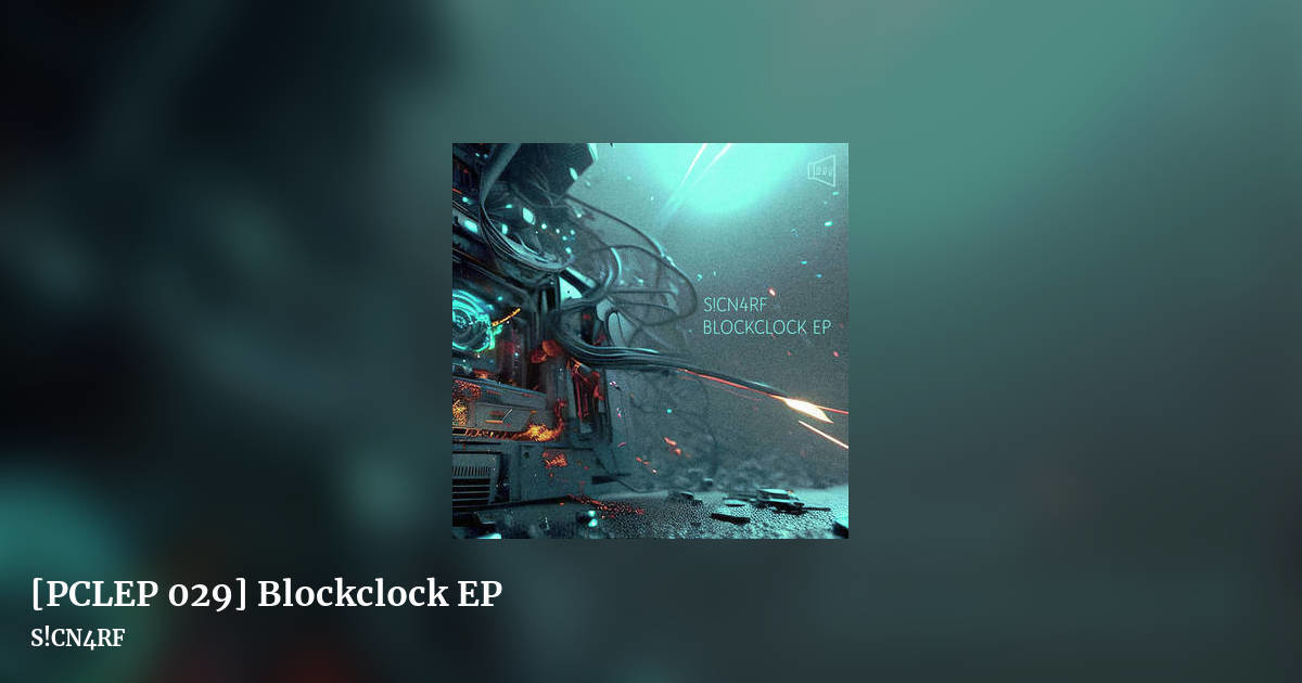 [PCLEP 029] Blockclock EP by S!CN4RF , landscape clean share image