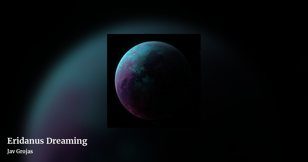 Eridanus Dreaming by Jav Grojas, landscape clean share image