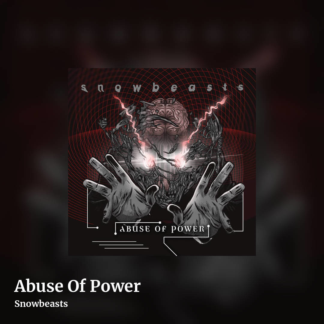 Abuse Of Power by Snowbeasts, square clean share image