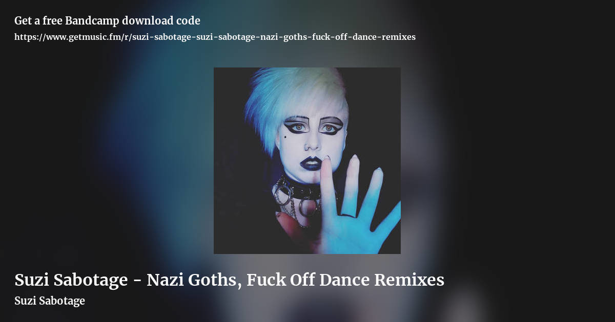 Suzi Sabotage - Nazi Goths, Fuck Off Dance Remixes by Suzi Sabotage, landscape promo share image