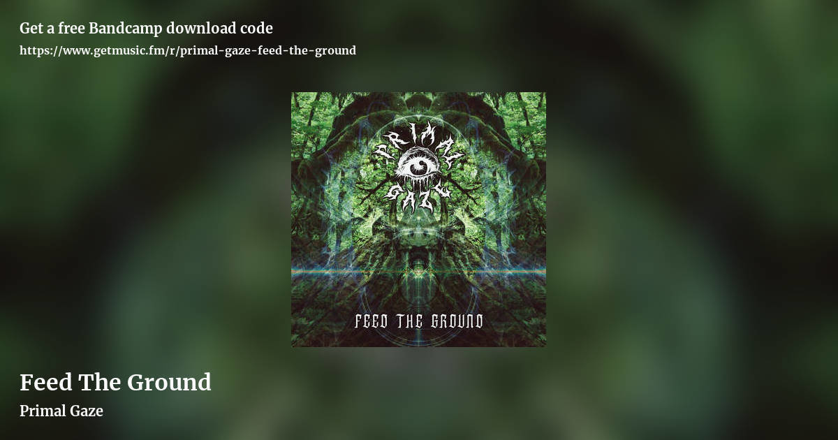 Feed The Ground by Primal Gaze, landscape promo share image