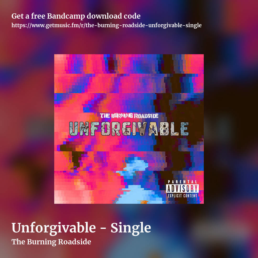 Unforgivable - Single by The Burning Roadside, square promo share image