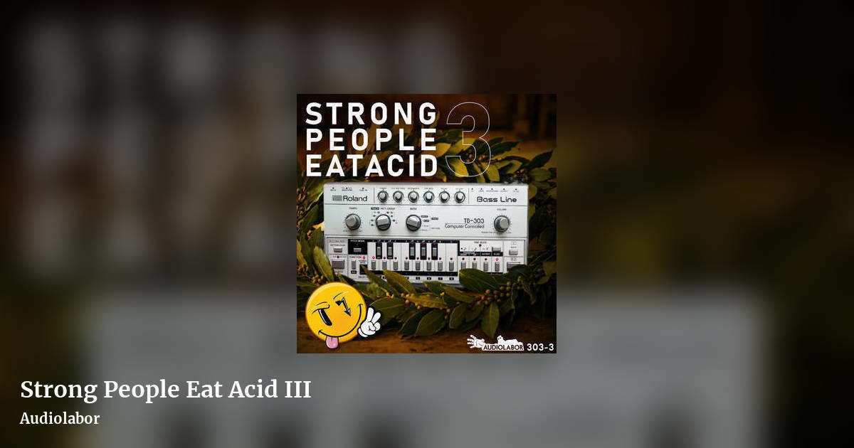 Strong People Eat Acid III by Audiolabor, landscape clean share image