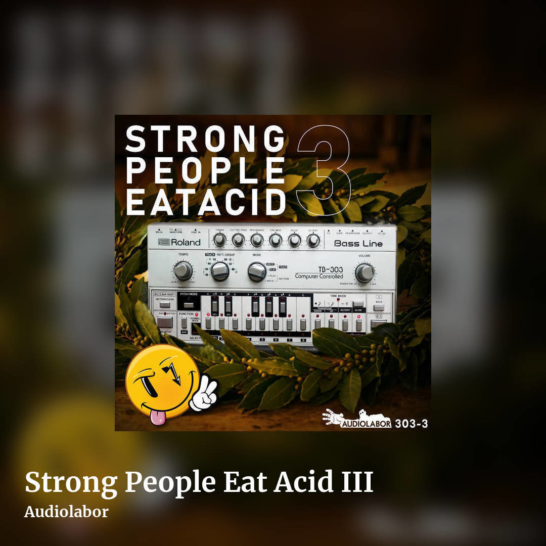 Strong People Eat Acid III by Audiolabor, square clean share image