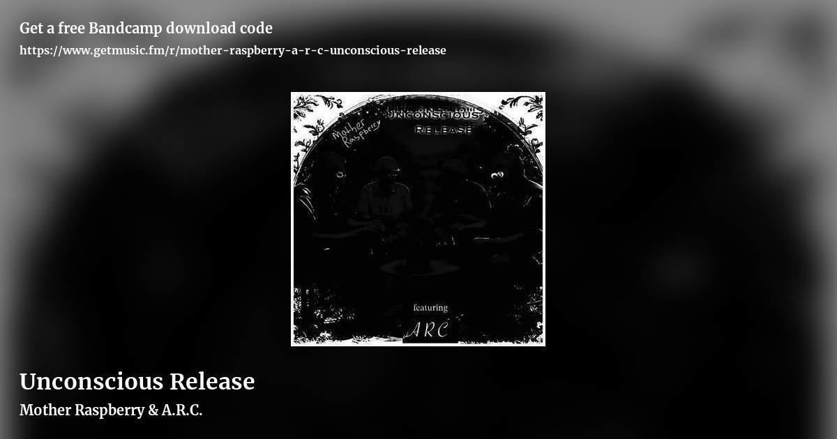 Unconscious Release by Mother Raspberry & A.R.C., landscape promo share image