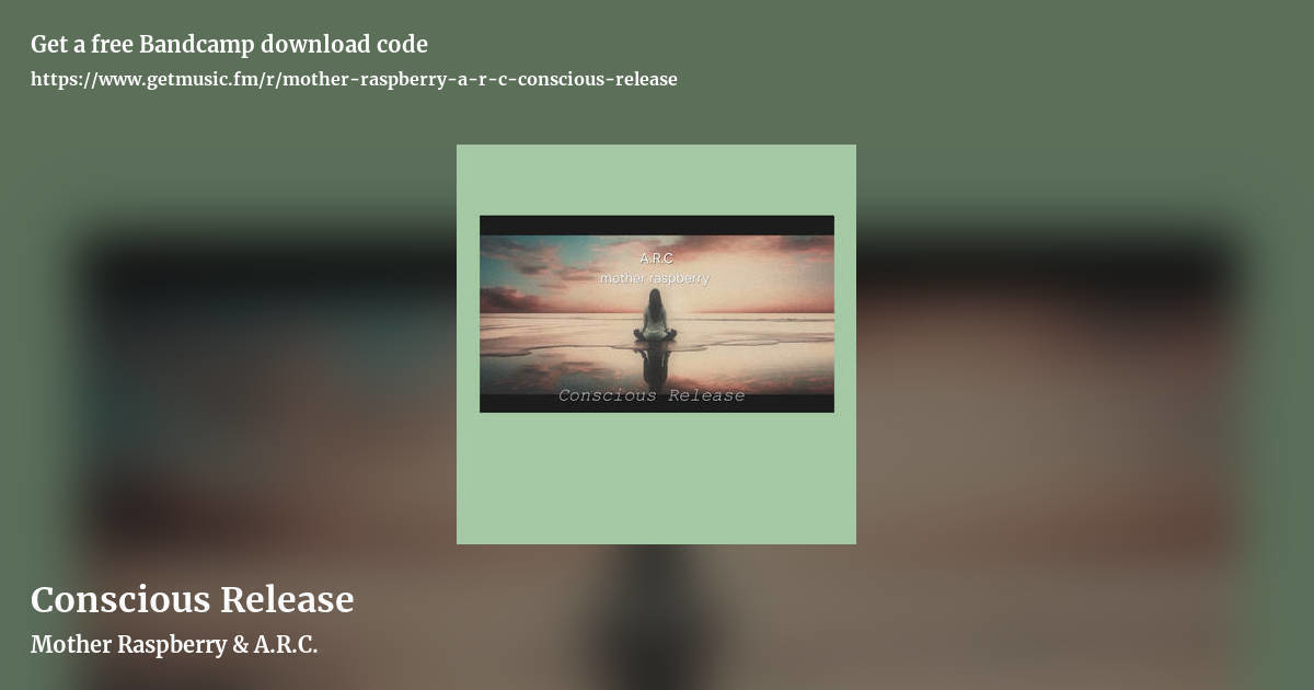Conscious Release by Mother Raspberry & A.R.C., landscape promo share image