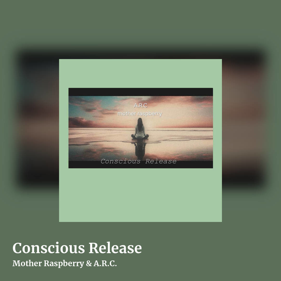 Conscious Release by Mother Raspberry & A.R.C., square clean share image