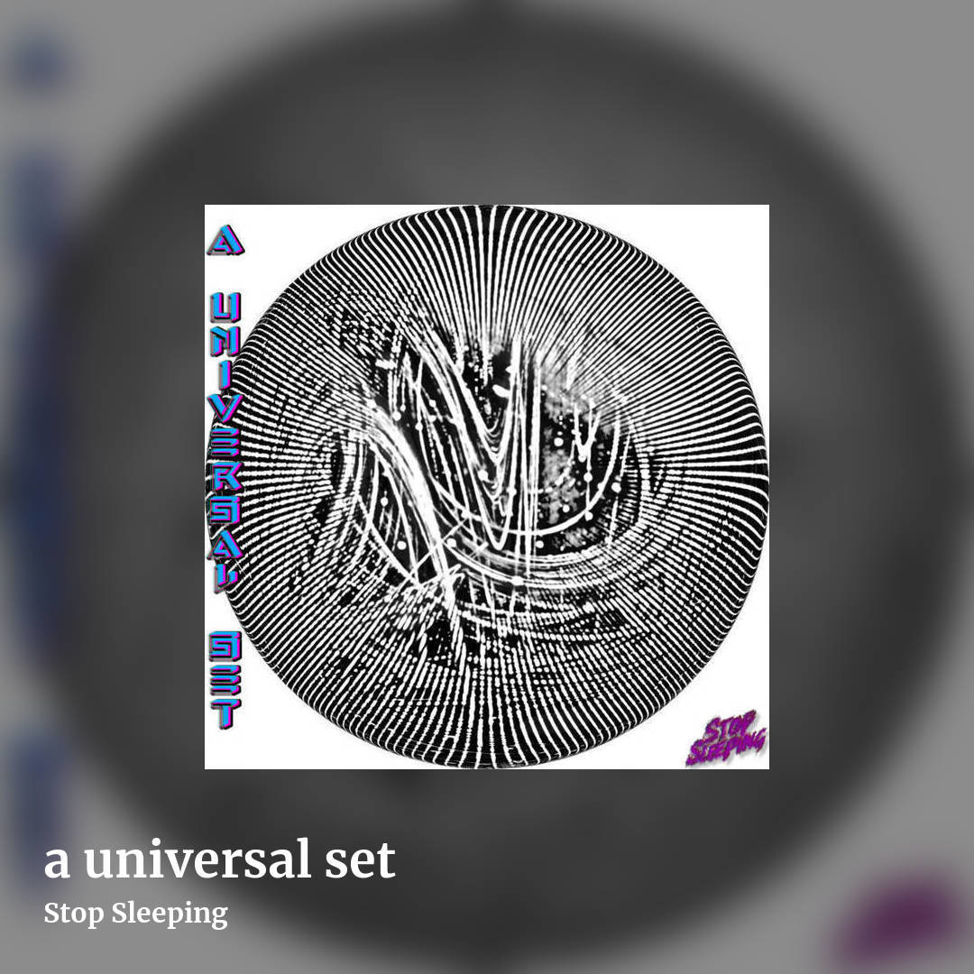a universal set by Stop Sleeping, square clean share image
