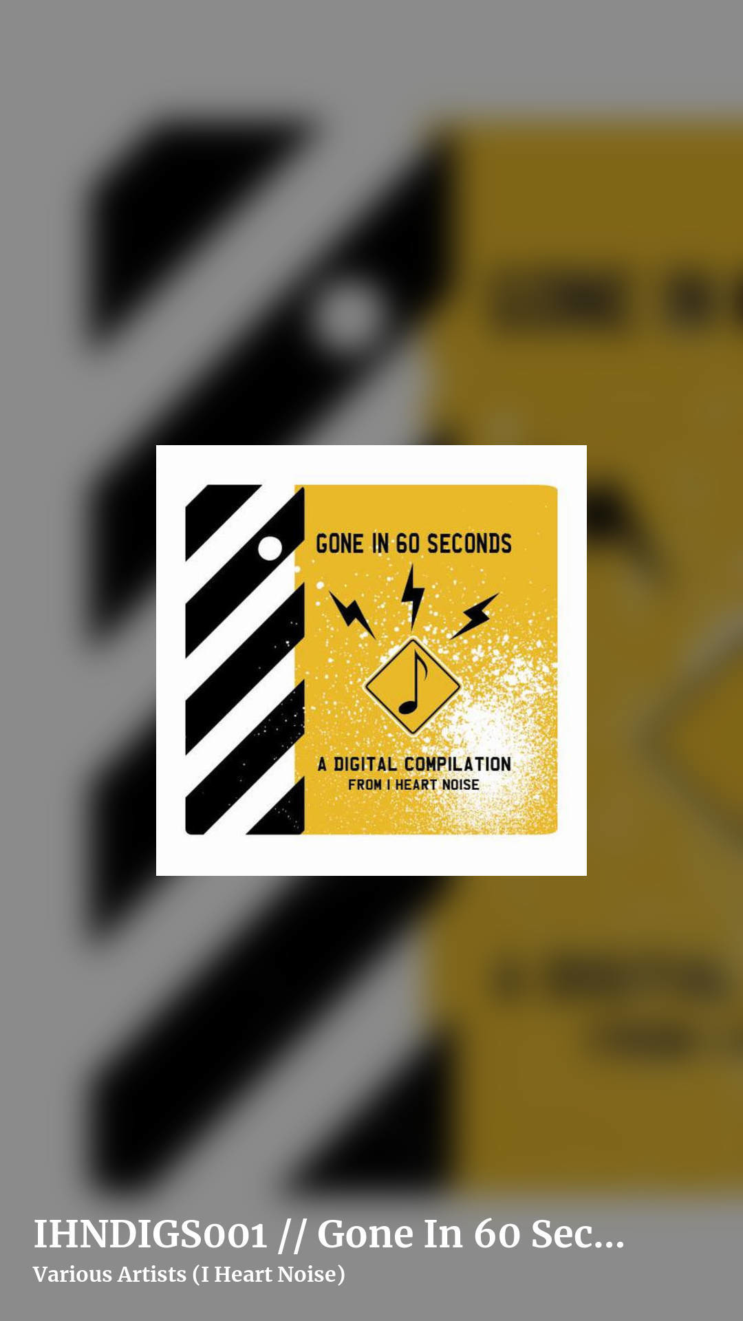 IHNDIGS001 // Gone In 60 Seconds - Vol. 1 by Various Artists (I Heart Noise), story clean share image