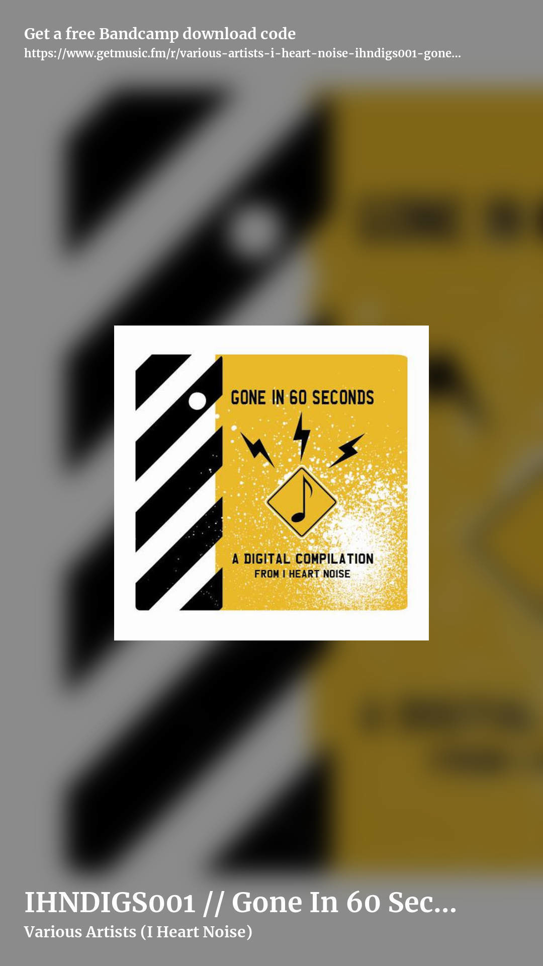 IHNDIGS001 // Gone In 60 Seconds - Vol. 1 by Various Artists (I Heart Noise), story promo share image