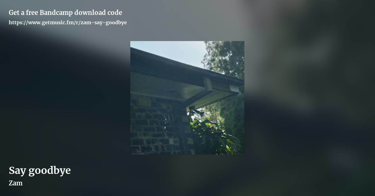 Say goodbye by Zam, landscape promo share image