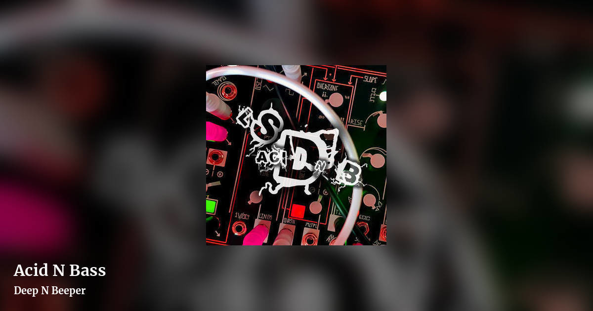 Acid N Bass by Deep N Beeper, landscape clean share image
