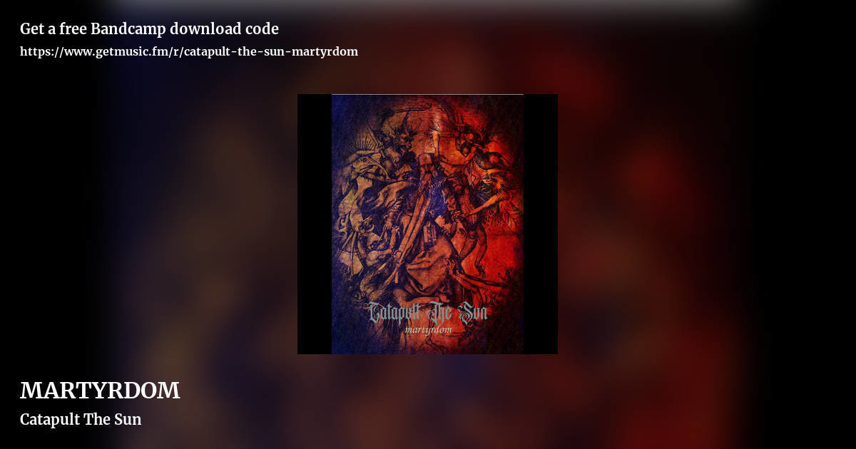 MARTYRDOM by Catapult The Sun, landscape promo share image