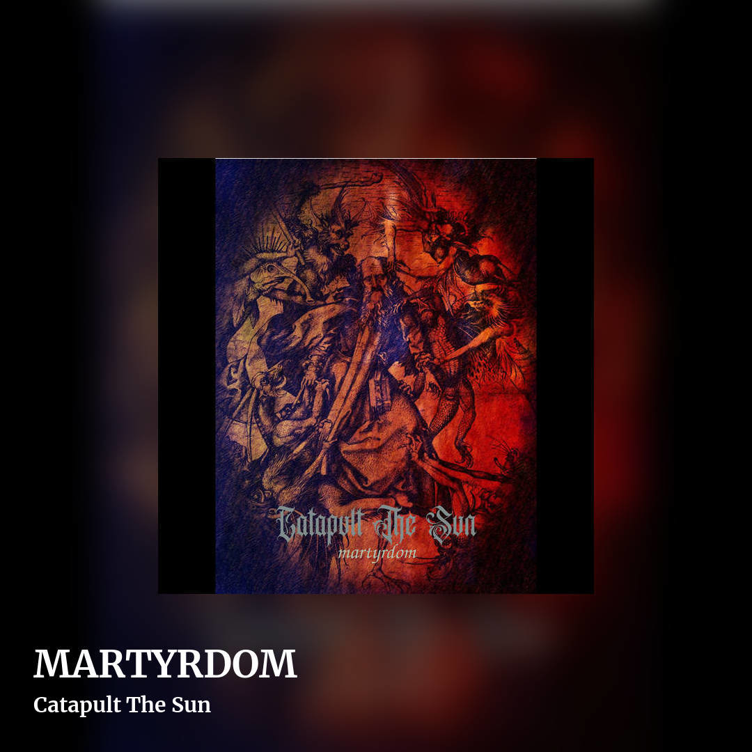 MARTYRDOM by Catapult The Sun, square clean share image