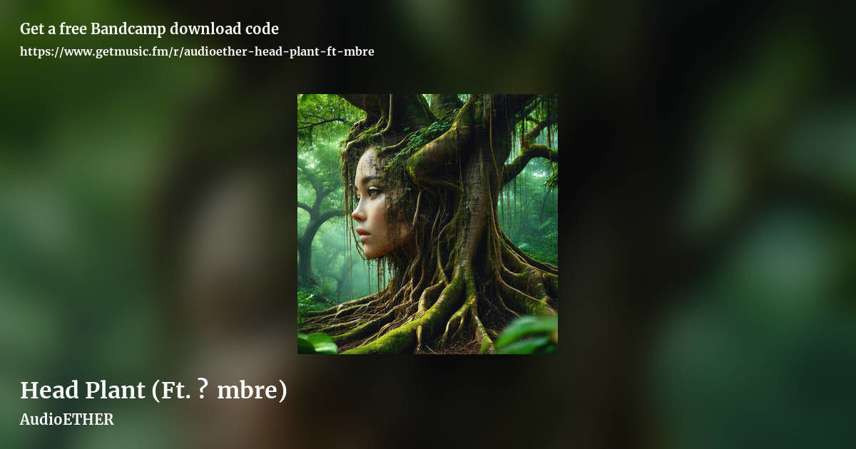 Head Plant (Ft. △mbre) by AudioETHER, landscape promo share image