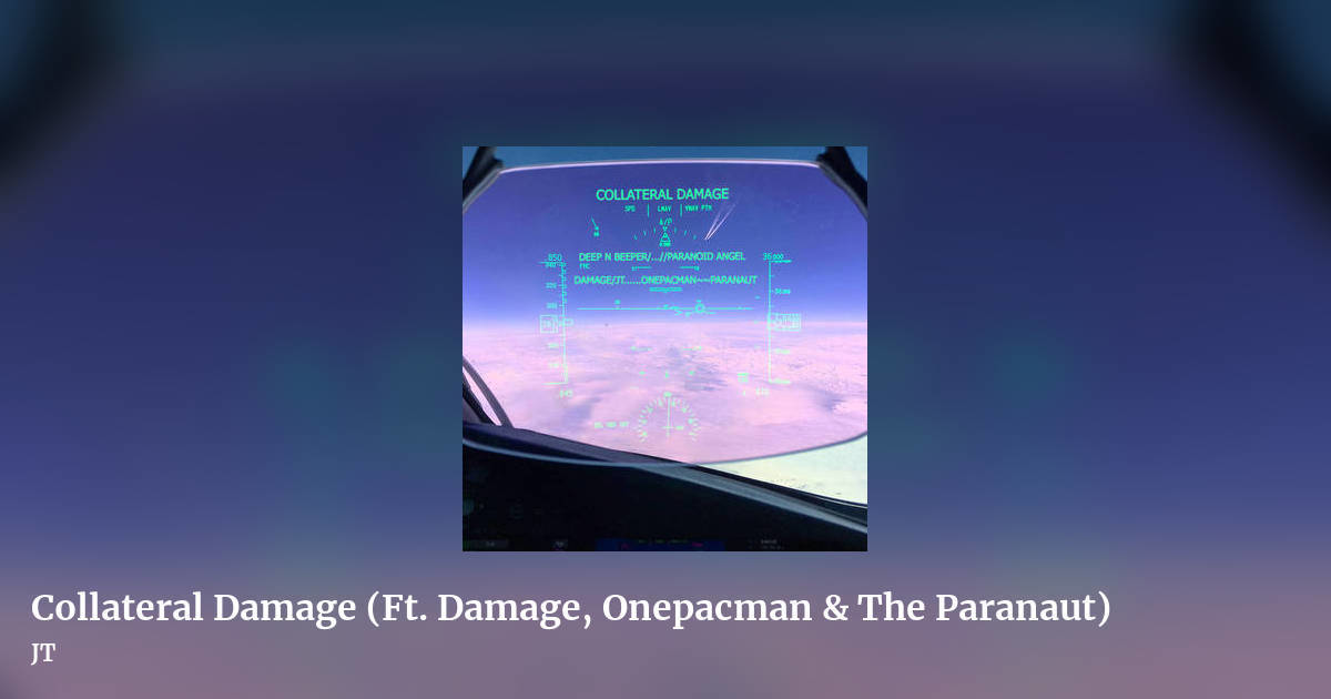 Collateral Damage (Ft. Damage, Onepacman & The Paranaut) by JT, landscape clean share image