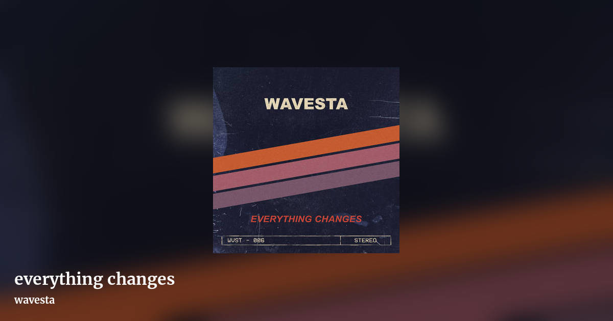 everything changes by wavesta, landscape clean share image