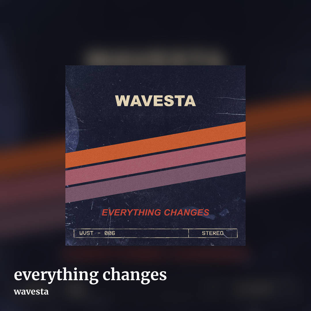 everything changes by wavesta, square clean share image