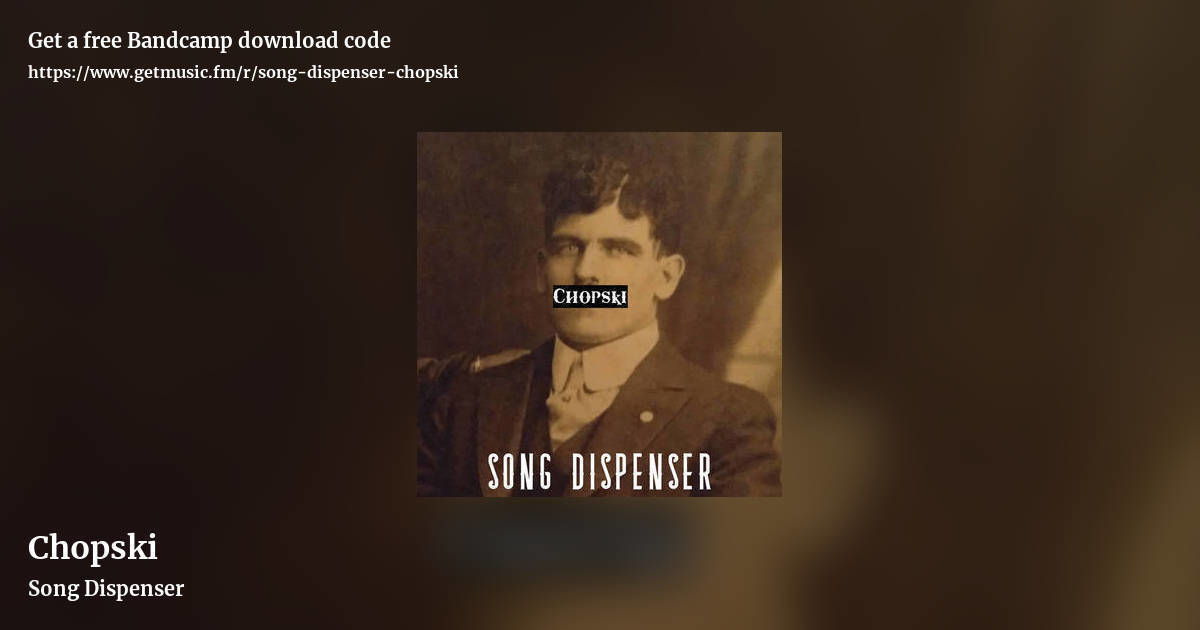 Chopski by Song Dispenser , landscape promo share image