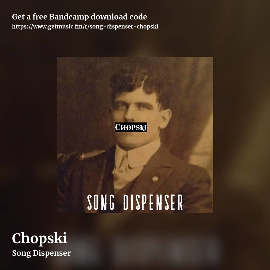 Chopski by Song Dispenser , square promo share image