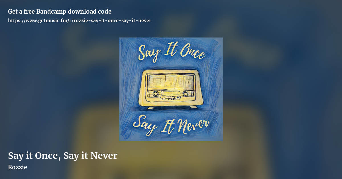 Say it Once, Say it Never by Rozzie, landscape promo share image